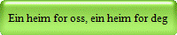 Ein heim for oss, ein heim for deg